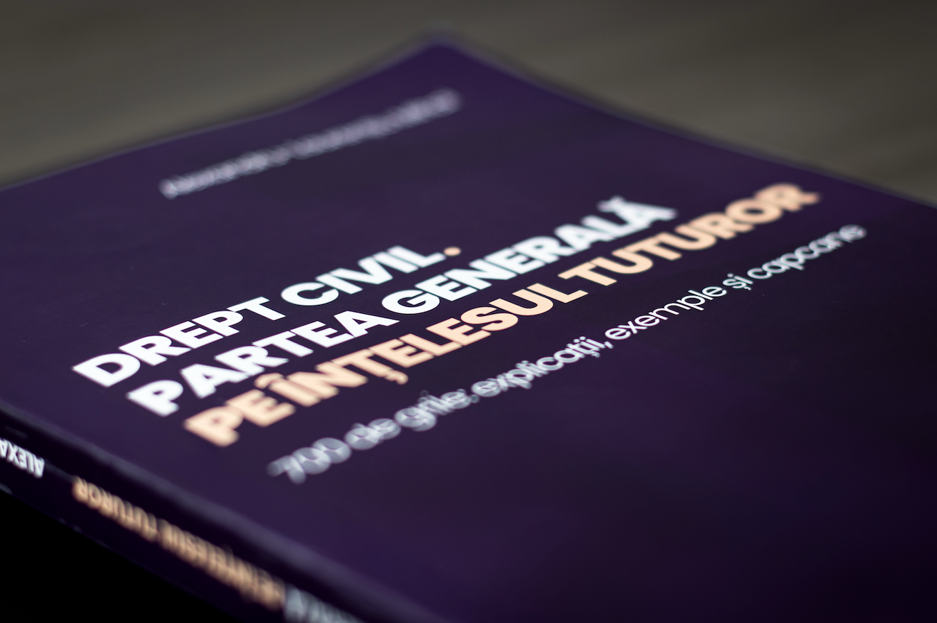 Drept Civil. Partea Generală pe înțelesul tuturor. 700 de grile: explicații, exemple și capcane