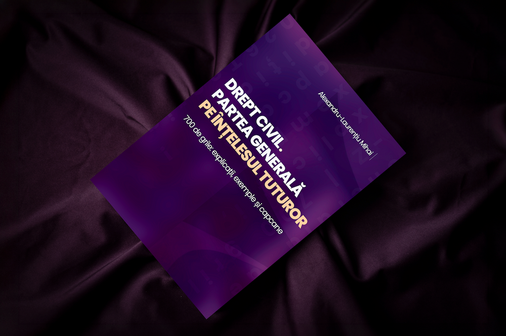 Drept Civil. Partea Generală pe înțelesul tuturor. 700 de grile: explicații, exemple și capcane